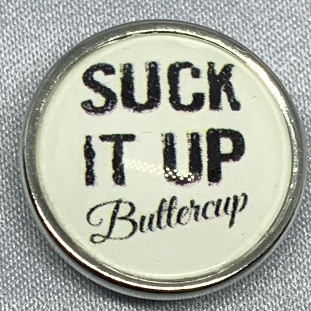 Suck It Up Buttercup - Snap Button Charm - Oh Snap!